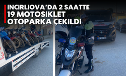 İncirliova’da 2 saatte 19 motosiklet, otoparka çekildi