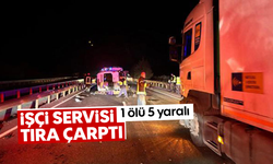 İşçi servisi tıra çarptı: 1 ölü, 5 yaralı