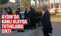 Aydın'da kanlı olayda tutuklama çıktı