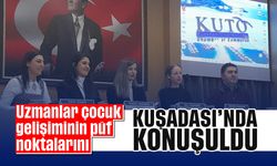 Uzmanlar çocuk gelişiminin püf noktalarını Kuşadası'nda konuştu