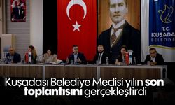 Kuşadası Belediye Meclisi yılın son toplantısını gerçekleştirdi