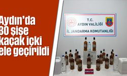 Aydın'da 30 şişe kaçak içki ele geçirildi