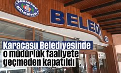 Karacasu Belediyesi'nde o müdürlük faaliyete geçmeden kapatıldı