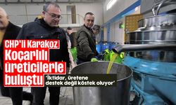 CHP’li Karakoz, Koçarlılı üreticilerle buluştu