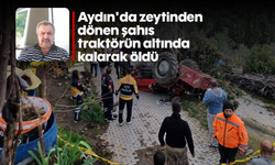 Aydın'da zeytinden dönen şahıs traktörün altında kalarak öldü