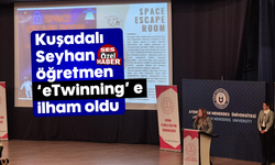 Kuşadalı Seyhan öğretmen 'eTwinning' e ilham oldu