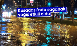 Kuşadası’nda sağanak yağış etkili oldu