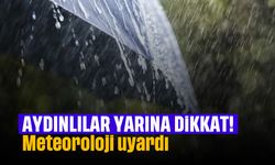 Aydınlılar yarına dikkat: Meteoroloji uyardı