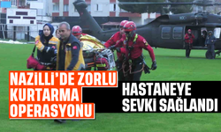 Nazilli'de zorlu kurtarma operasyonu: Hastaneye sevki sağlandı