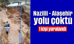 Nazilli-Alaşehir yolu çöktü; 1 kişi yaralandı