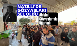 Nazilli’de Gözyaşları Sel Oldu: Abisini Gözyaşlarıyla Uğurladı