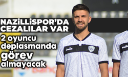 Nazillispor’da cezalılar var: 2 oyuncu deplasmanda görev almayacak