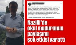 Nazilli’de okul müdürünün paylaşımı şok etkisi yarattı