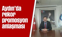 Aydın'da rekor promosyon anlaşması