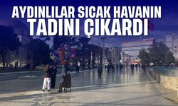 Aydınlılar sıcak havanın tadını çıkardı