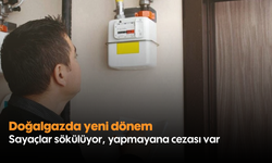 Doğalgazda yeni dönem: Sayaçlar sökülüyor, yapmayana cezası var