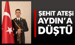 Şehit ateşi, Aydın’a düştü