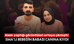 Alem yaptığı görüntüleri ortaya çıkmıştı!  SMA’lı bebeğin babası canına kıydı