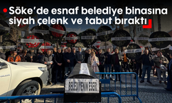 Söke'de esnaf belediye binasına siyah çelenk ve tabut bıraktı