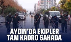 Aydın'da ekipler tam kadro sahada