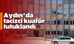 Aydın'da tacizci kuaför tutuklandı