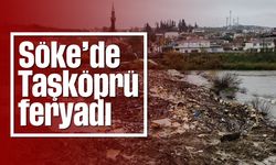 Söke’de Taşköprü feryadı