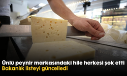 Ünlü peynir markasındaki hile herkesi şok etti: Bakanlık listeyi güncelledi