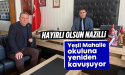 Hayırlı olsun Nazilli: Yeşil Mahalle okuluna yeniden kavuşuyor