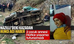 Nazilli’deki feci kazadan ikinci acı haber