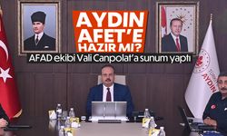 Aydın afete hazır mı? AFAD ekibi Vali Canpolat'a sunum yaptı