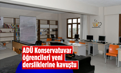 ADÜ Konservatuvar öğrencileri yeni dersliklerine kavuştu