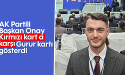 AK Partili Başkan Onay 'Kırmızı kart' a karşı 'Gurur kartı' gösterdi