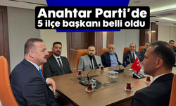 Anahtar Parti’de 5 ilçe başkanı belli oldu