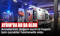 Aydın’da bu da oldu! Annelerinin doğum kontrol hapını içen çocuklar hastanelik oldu