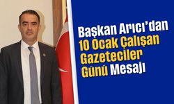 Başkan Arıcı’dan 10 Ocak Çalışan Gazeteciler Günü Mesajı