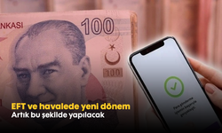 EFT ve havalede yeni dönem: Artık bu şekilde yapılacak