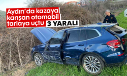 Aydın'da kazaya karışan otomobil tarlaya uçtu: 3 yaralı