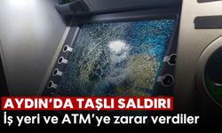 Aydın'da taşlı saldırı: İş yeri ve ATM'ye zarar verdiler