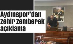 Aydınspor’dan zehir zemberek açıklama