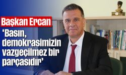 'Basın, demokrasimizin vazgeçilmez bir parçasıdır'