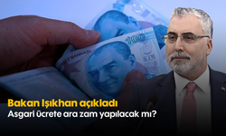 Bakan Işıkhan açıkladı: Asgari ücrete ara zam yapılacak mı?