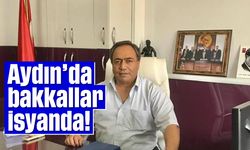 Aydın'da bakkallar isyanda!