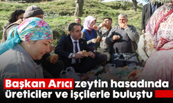 Başkan Arıcı, zeytin hasadında üreticiler ve işçilerle buluştu