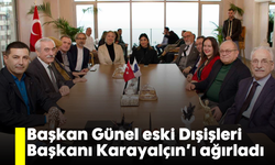 Başkan Günel eski Dışişleri Başkanı Karayalçın’ı ağırladı