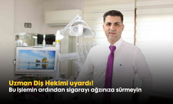 Uzman Diş Hekimi uyardı! Bu işlemin ardından sigarayı ağzınıza sürmeyin