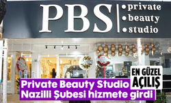 Private Beauty Studio Nazilli Şubesi hizmete girdi: En güzel açılış