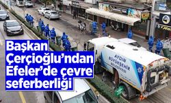 Başkan Çerçioğlu’ndan Efeler’de çevre seferberliği