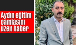 Aydın eğitim camiasını üzen haber