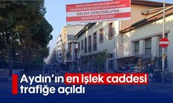 Aydın’ın en işlek caddesi trafiğe açıldı