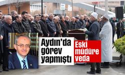 Aydın'da görev yapmıştı: Eski müdüre veda